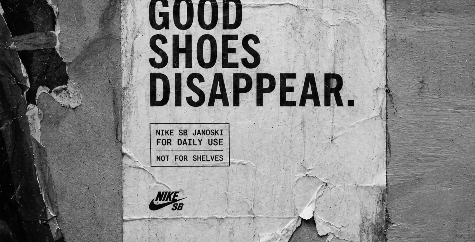 For Daily Use — Good Shoes Disappear Nike SB Janoski poster on a worn wall