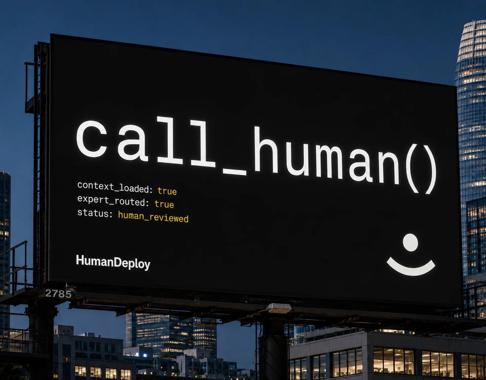 HumanDeploy — A dusk billboard reading 'call_human()' in mono with context_loaded, expert_routed and human_reviewed status lines, the smile mark, and the city skyline behind